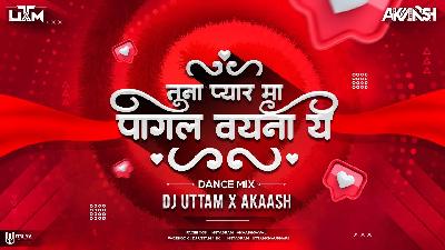Dj Uttam Remix & Akaash Remix - Tuna Pyar Ma Pagal